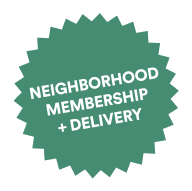 NEIGHBORHOOD MEMBERSHIP+ DELIVERY